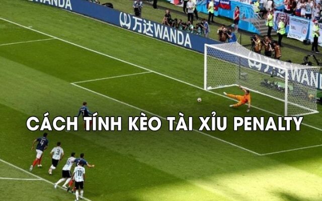 Cach Tinh Keo Tai Xiu Penalty Chinh Xac